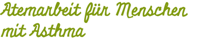 Atemarbeit für Menschen  mit Asthma